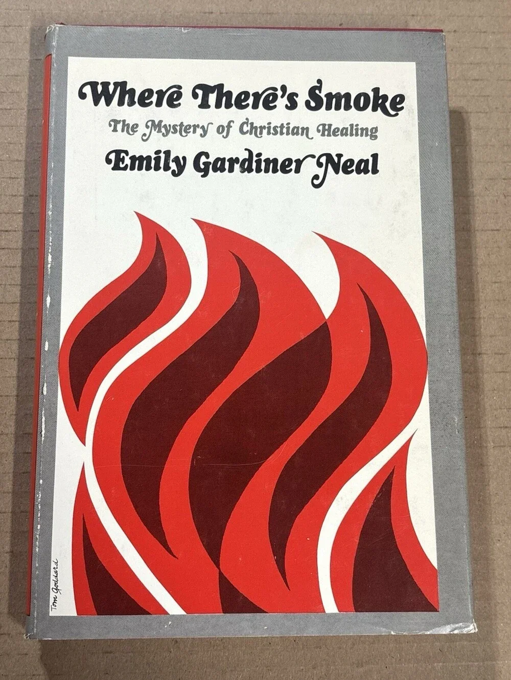 Where There’s Smoke Mystery Of Christian Healing Emily Gardiner Neal HCDJ 1967